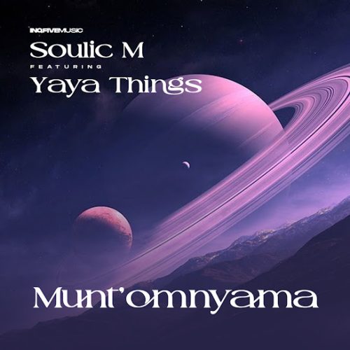 Soulic M - Munt'Omnyama Ft. Yaya Things