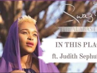 Swazi - In This Place Ft. Judith Sephuma