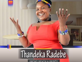 Thandeka Radebe – Dlozi Lami Ft. Maha, Mudemude & Nhlakanipho