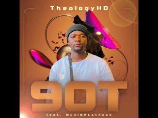 Theologyhd – 90t Ft. Muziqalsthesh _ 90t