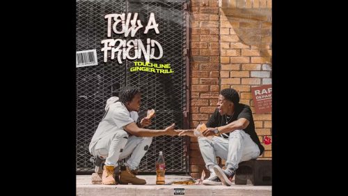 Touchline & Ginger Trill - Tell A Friend