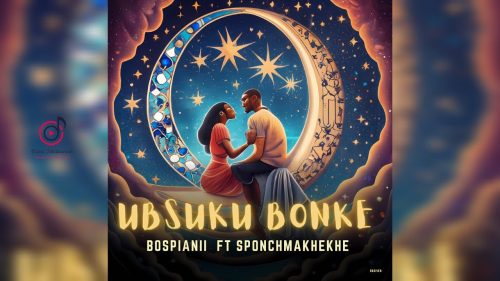 Bospianii – Ubsuku Bonke Ft. Sponch Makhekhe