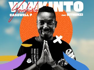 Casswell P - Yonkinto Ft. Mthunzi - Yonkinto