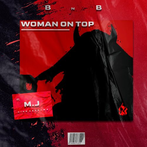 Dj Buckz & Bean Rsa – Woman On Top Ft. M.J