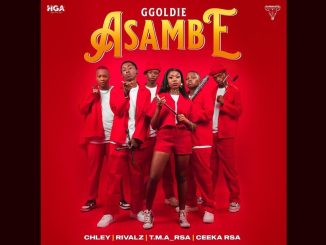 Ggoldie – Asambe Ft. Chley, Rivalz, T.M.A_rsa & Ceeka Rsa