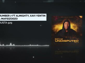 Busta 929 - Number 7 Ft. Almighty, Xavi Yentini & Mafidzodzo 2022 Amapiano