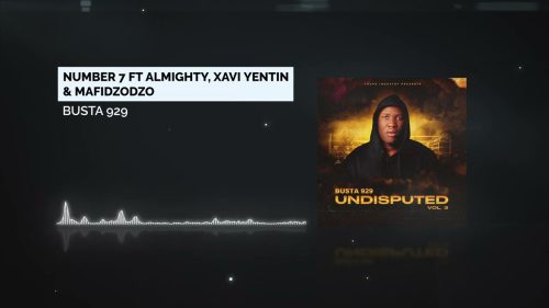 Busta 929 - Number 7 Ft. Almighty, Xavi Yentini & Mafidzodzo 2022 Amapiano