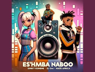 Dinky Kunene & Dj Dee - Es'Hamba Naboo