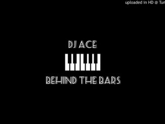 Dj Ace – Behind The Bars Slow Jam (Focalistic Freestyle)