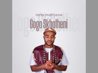 Inno Matijane - Gogo Skhotheni