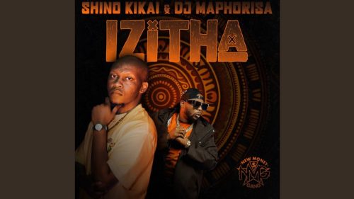 Shino Kikai & Dj Maphorisa - Izitha Ft. Lioness Ratang & Kg Nova