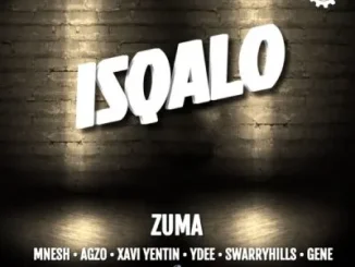 Zuma - Ebsuku Ft. Gene, Ag'Zo, Xavi Yentin & Bean