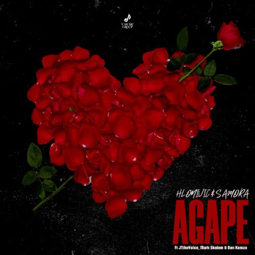 Hlonivic, Samora, Jtthevoice, Mark Skelem, Don Kamza - Agape Ft. Jtthevoice, Mark Skelem & Don Kamza