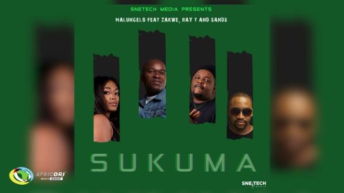 Malungelo - Sukuma Ft. Zakwe, Ray T & Sands]