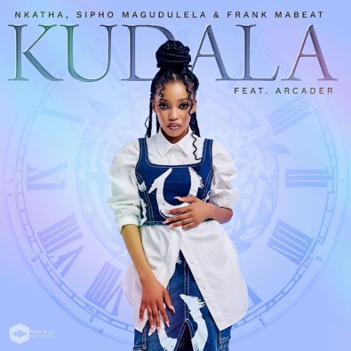 Nkatha - Kudala Ft. Sipho Magudulela, Frank Mabeat & Arcader