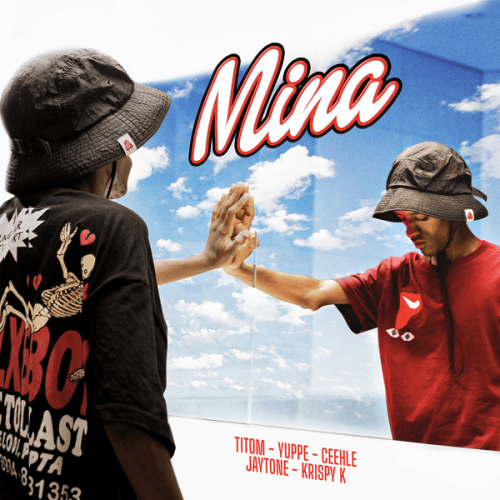 TitoM - Mina Ft. Yuppe, Ceehle, Jaytone & Krispy K