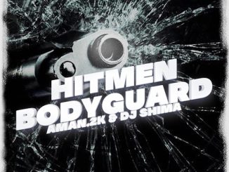 Aman.2k – Hitmenbodygaurd Ft. Dj Shima