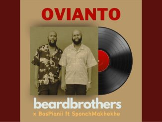 Beardbrothers & Bospianii - Ovianto Ft. Sponchmakhekhe