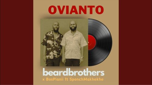 Beardbrothers & Bospianii - Ovianto Ft. Sponchmakhekhe