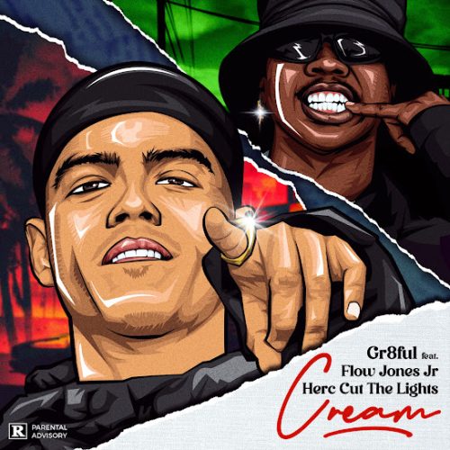 Gr8ful - Cream Ft. Flow Jones Jr. & Herc Cut The Lights