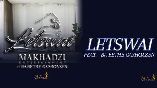 Makhadzi - Letswai Ft. Ba Bethe Gashoazen