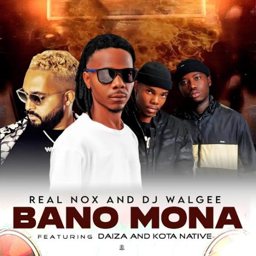 Real Nox - Bano Mona Ft. Kota Native, Daiza & Dj Walgee