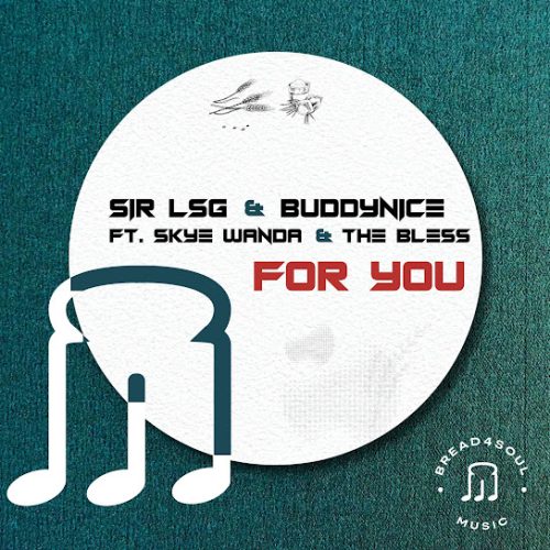 Sir Lsg, Buddynice, Skye Wanda, The Bless – For You (Radio Edit) Ft. Skye Wanda & The Bless, Skye Wanda & The Bless