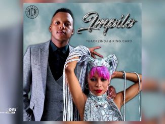 Thackzindj - Impilo Ft. King Caro & Jessica Lm And Tshepym]