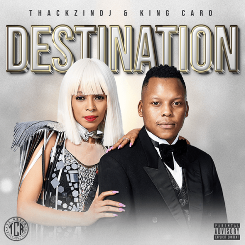 ThackzinDJ - The Destination Ft. King Caro