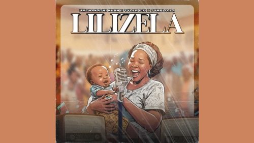 Umthakathi Kush - Lilizela Ft. Tyler Icu & Tumelo.Za