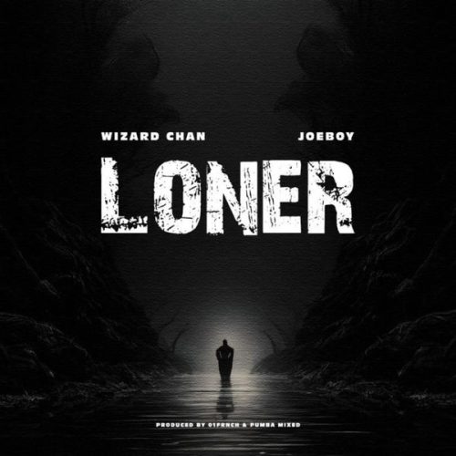 Wizard Chan – Loner ft. Joeboy