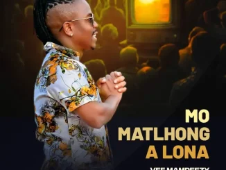 Vee Mampeezy - Mo Matlhong A Lona