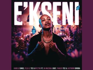 Kabelo Sings - E'Kseni Ft. Felo Le Tee, Da Muziqal Chef & Thabza Tee