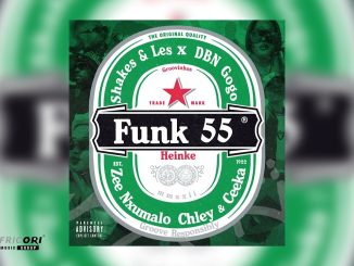 Shakes & Les - Funk 55 Ft. Zee Nxumalo And Dbn Gogo & Ceeka Rsa And Chley]