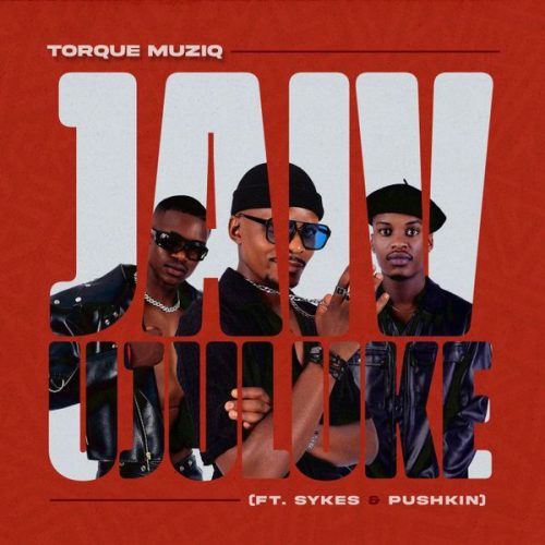 TorQue MuziQ - Jaiv uJuluke ft. Sykes & Pushkin RSA