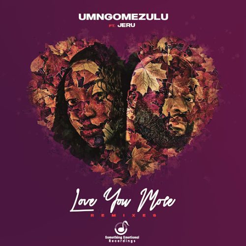 Umngomezulu - Love You More Ft. Jeru & Andileandy