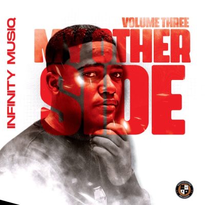 ALBUM: Infinity MusiQ – My Other Side, Vol. 3 (Zip & Mp3)