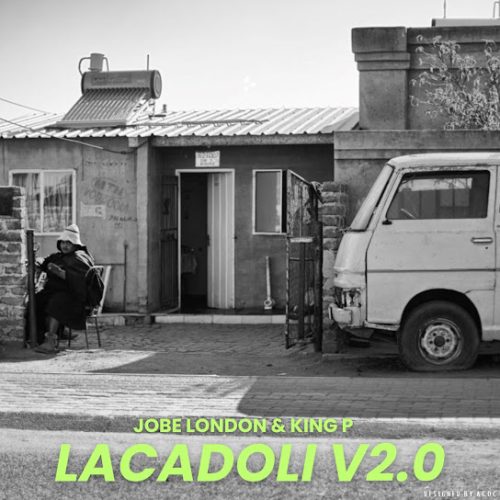 ALBUM: Jobe London & King P - Lacadoli V2.0 (Zip & Mp3)