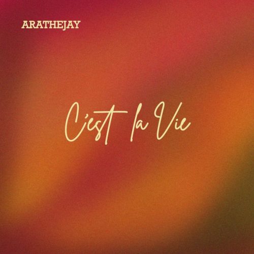 AratheJay – C'est La Vie