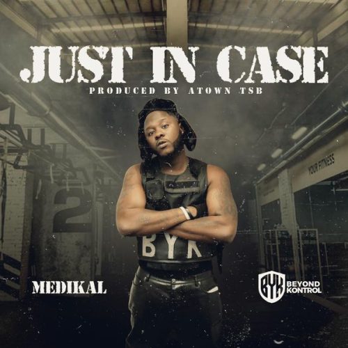 Medikal – JUST IN CASE