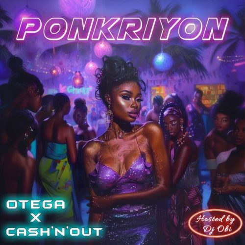 Otega - Ponkriyon ft. Cash'N'Out