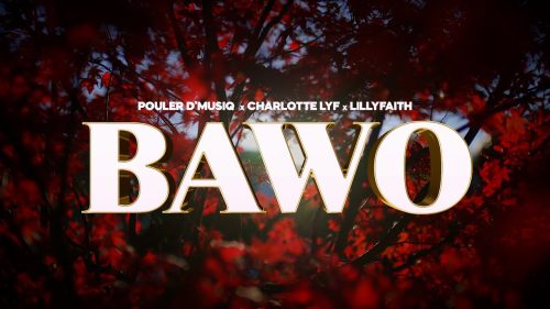 Pouler D’Musiq - Bawo  Charlotte Lyf Lilly Faith