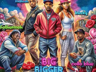 Vic West – Big Bigger Biggest ft. Fathermoh, Collo Blue, Becky & Malosh