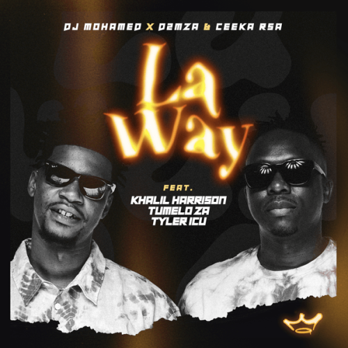 DJ Mohamed - La Way Ft. D2mza, Ceeka RSA, Khalil Harrison