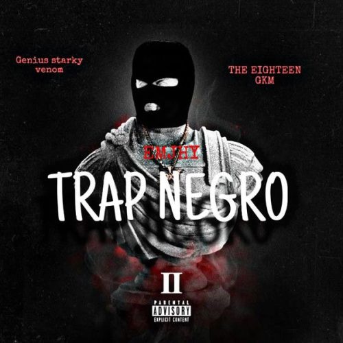 Emjhy - TRAP NEGRO ft. Genius Starky, Venom & The Eighteen & Gkm (Prod. EMY PROD/ALFRED)