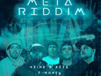 Grima x Azza - Meta Riddim ft. P Money, Shakes, Harry Shotta, TNA & Jhitzu