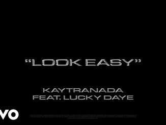 Kaytranada – Look Easy Ft. Lucky Daye