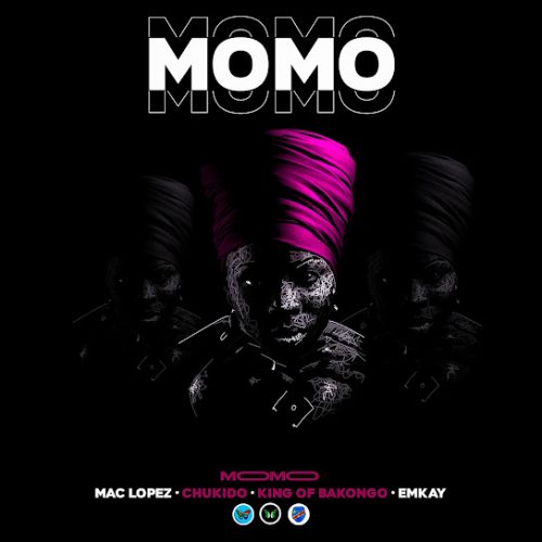 Mac Lopez - Momo Ft. Chukido, Emkay & King Of Bakongo (Prod. Sipho Nkwane & Kgotso Mashabela)