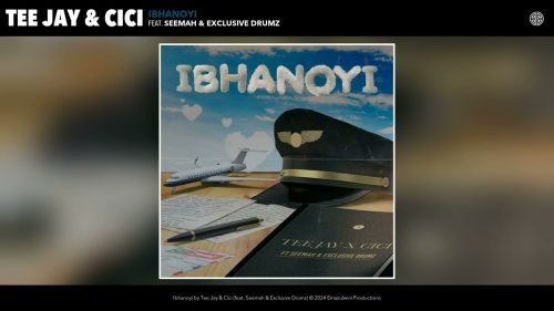 Tee Jay & Cici - Ibhanoyi Ft. Seemah & Exclusive Drumz