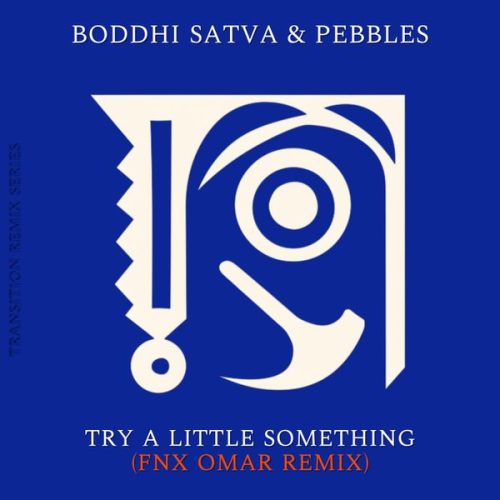 Boddhi Satva - Try a Little Something (FNX Omar Remix) ft. Pebbles